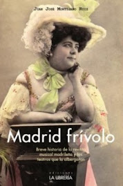 Madrid frívolo. Historia de la revista musical madrileña y los teatros que la albergaron