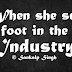 When she set foot in the Industry