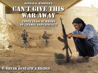 bookcover of CAN'T GIVE THIS WAR AWAY: Three Iraqi Summers of Change and Conflict by Nathan Webster bookcover of CAN'T GIVE THIS WAR AWAY: Three Iraqi Summers of Change and Conflict by Nathan Webster