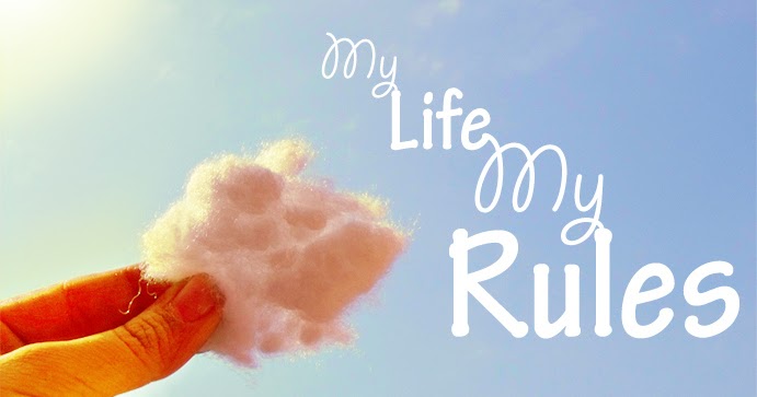 My Life My Rulez!!!