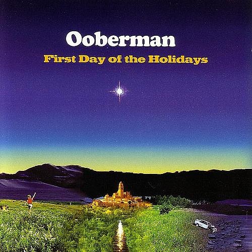Ooberman - First Day Of The Holidays Ooberman - First Day Of The Holidays