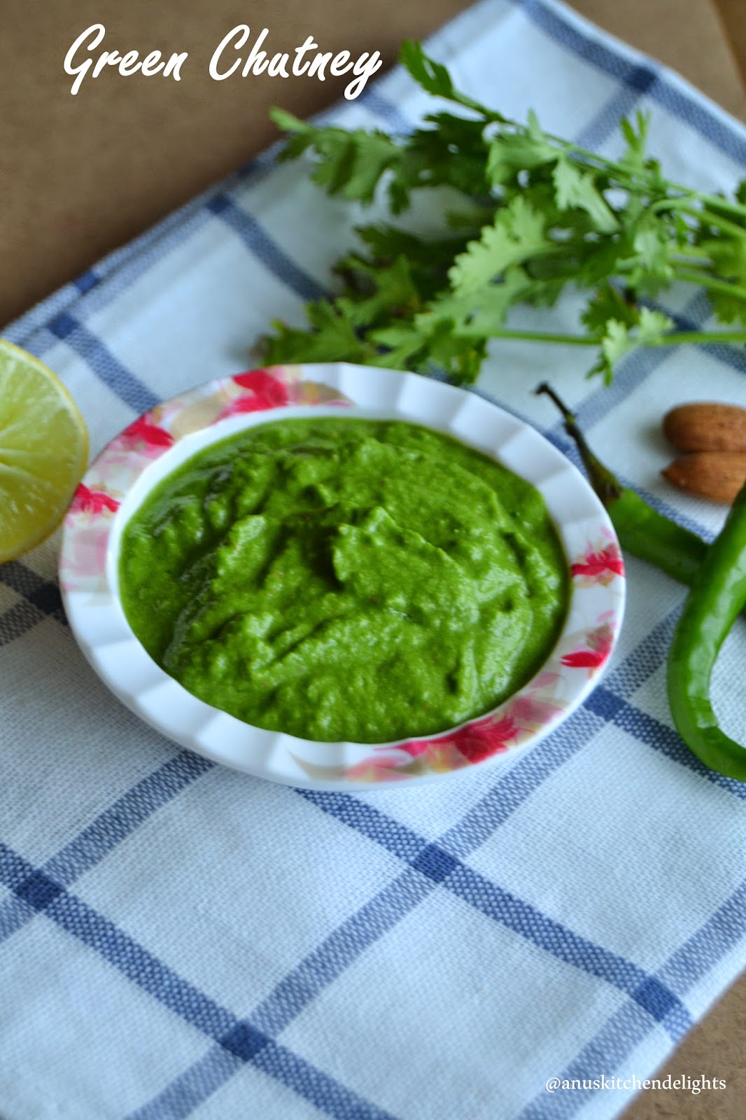 Anu's Kitchendelights Green Chutney Coriander Chutney for Chaat Recipes