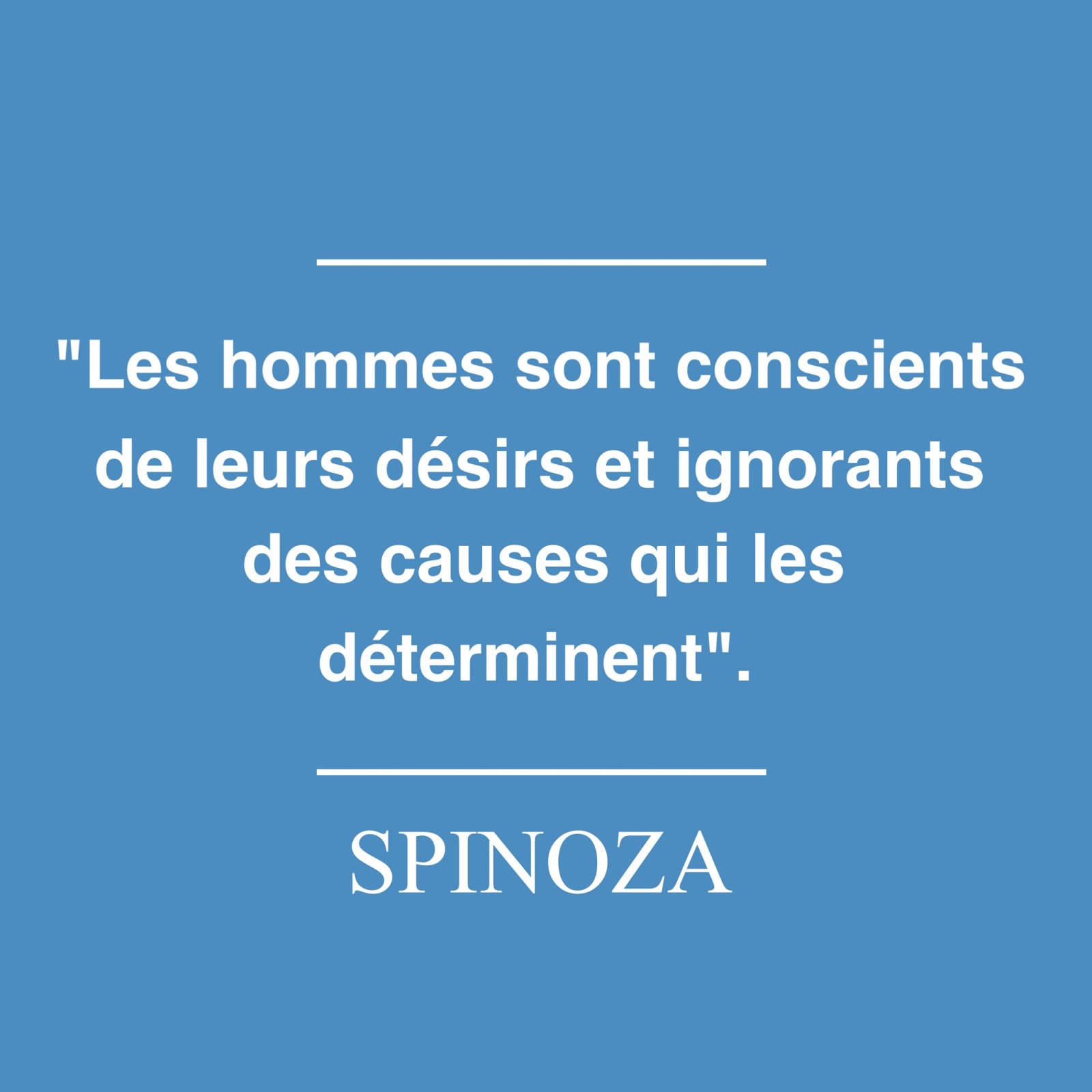 Philocite Les Hommes Sont Conscients De Leurs Desirs Et Ignorants Des Causes Qui Les Determinent
