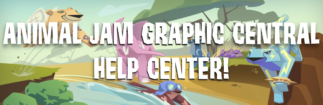 Animal Jam Graphic Central Help Center!