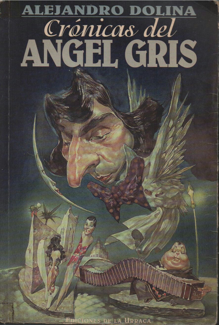 Crónicas del ángel gris (de Alejandro Dolina)
