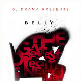 Belly & DJ Drama - Dreamer Lyrics + Letras + Lirik + Tekst + Text + Testo + Paroles + Source: Lyrics-Video-Music.blogspot.com + Video Music Song Lyrics Belly & DJ Drama - Dreamer