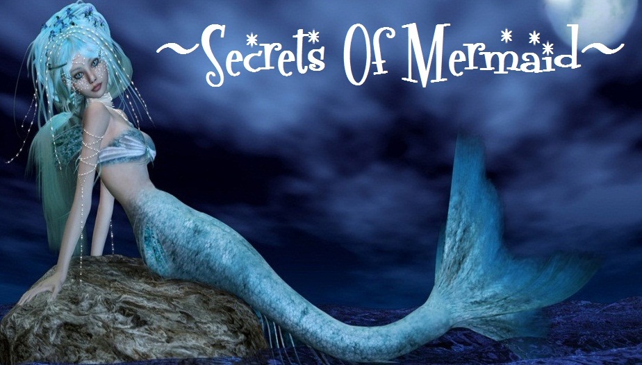 ~Secrets of Mermaid~