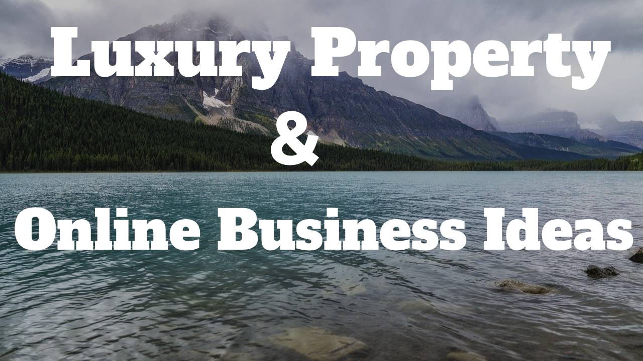 Luxury property Online business idea