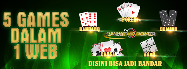 CAHAYAQQ.COM AGEN JUDI POKER DAN DOMINO UANG ASLI ONLINE TERPERCAYA INDONESIA