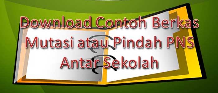 Download Contoh Berkas Mutasi Guru PNS Antar Sekolah Berkas Mutasi Guru PNS Antar Sekolah