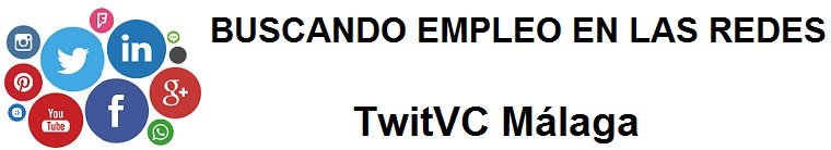 TwitVC Málaga. Ofertas de empleo, Facebook, LinkedIn, Twitter, Infojobs, bolsa de trabajo, cursos