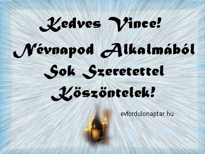 Január 22 - Vince névnap - Képes névnapi köszöntő - Névnapod Alkalmából Sok Szeretettel Köszöntelek Január 22, Artúr, Vince