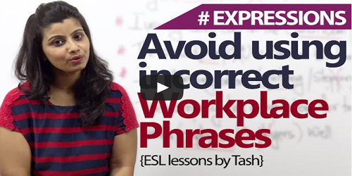 Avoid using incorrect workplace phrases Avoid using incorrect workplace phrases