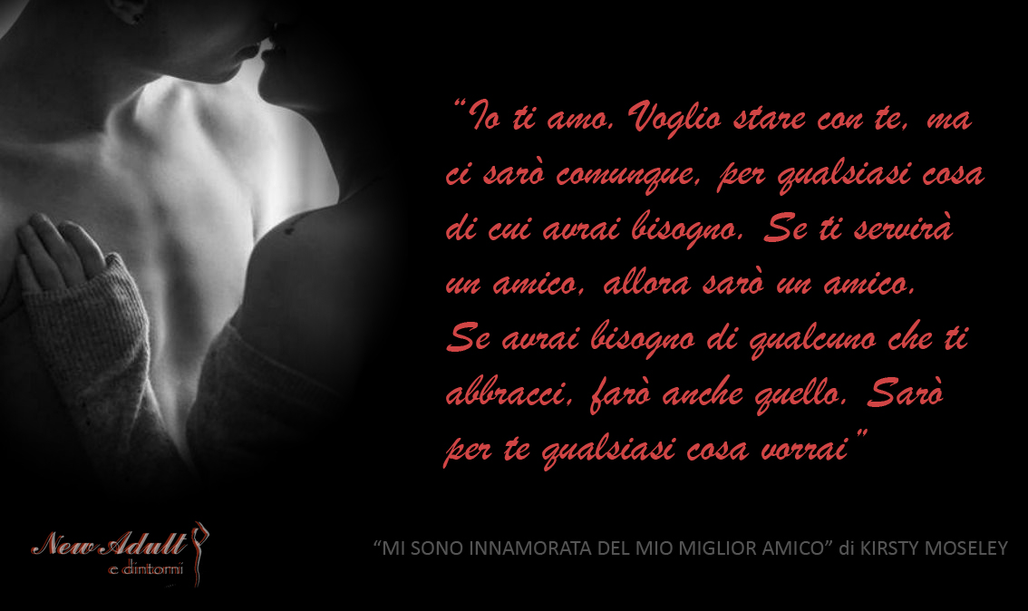 NEW ADULT E DINTORNI: MI SONO INNAMORATA DEL MIO MIGLIOR AMICO di
