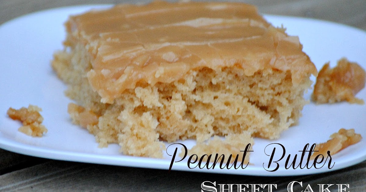 The Farm Girl Recipes Peanut Butter Sheet Cake