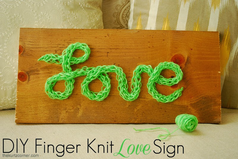 The Kurtz Corner DIY Finger Knitting Love Sign YouTube Video Included