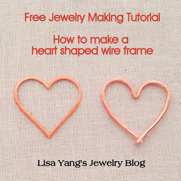 Lisa Yang's Jewelry Blog How to Make Wire Heart Jewelry
