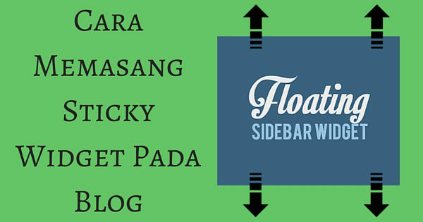 Tutorial bagaimana anda boleh memasang sticky sidebar widget pada blogspot blogger. Cara memasang floating sidebar widget pada blog.