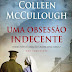 "Uma Obsessão Indecente" de Colleen McCullough | Bertrand Editora