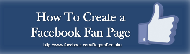 Cara Membuat Halaman Fan Page Facebook How To Create a Facebook Fan Page Cara Membuat Halaman Fan Page Facebook