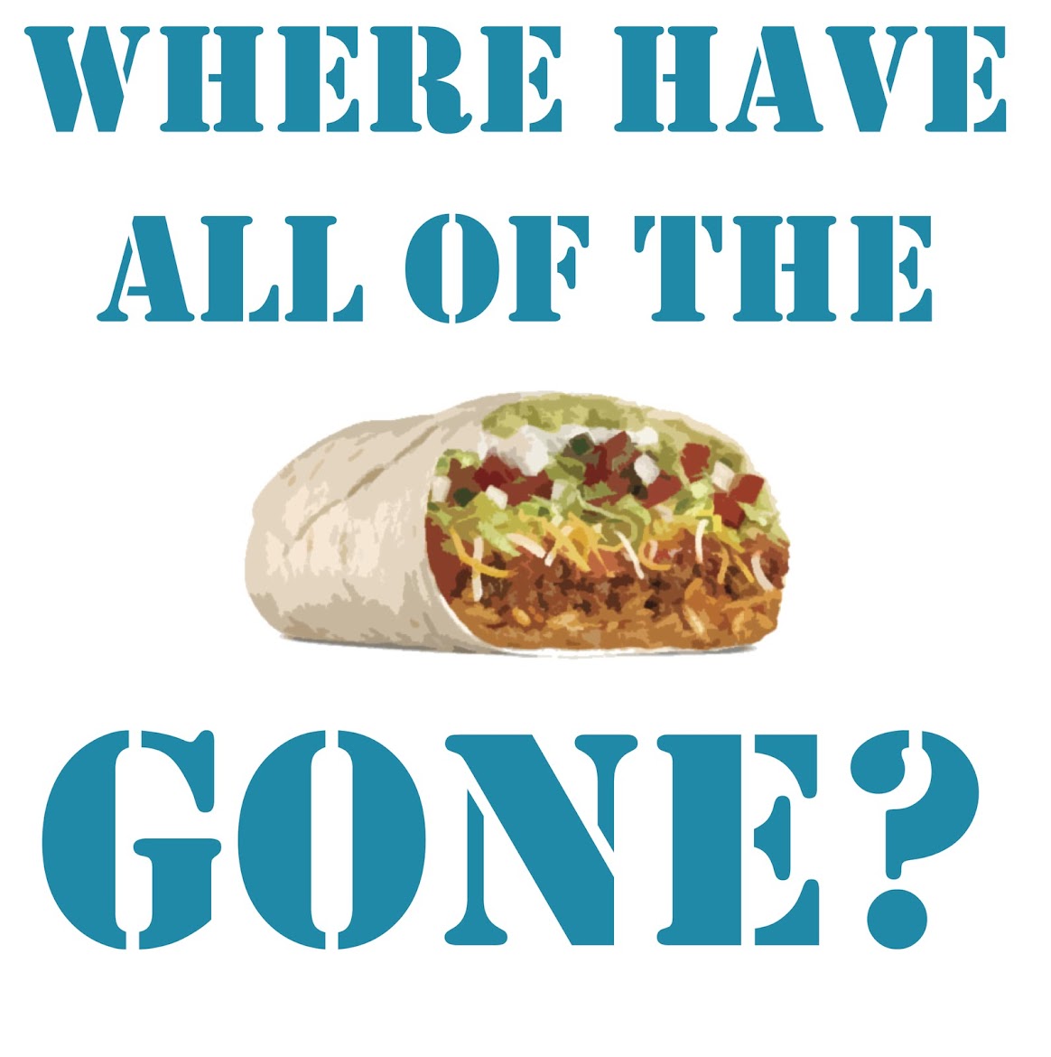 Where Have All Of The Burritos Gone