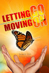 LETTING GO AND MOVING ON BY JAMES OH