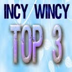 TOP 3 Incy Wincy