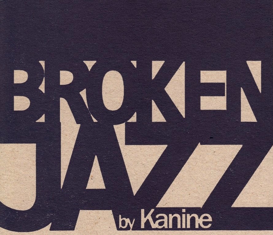Kanine - Broken Jazz Kanine - Broken Jazz