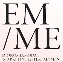 EM/ME (economics,moda/marketing,entertainment)
