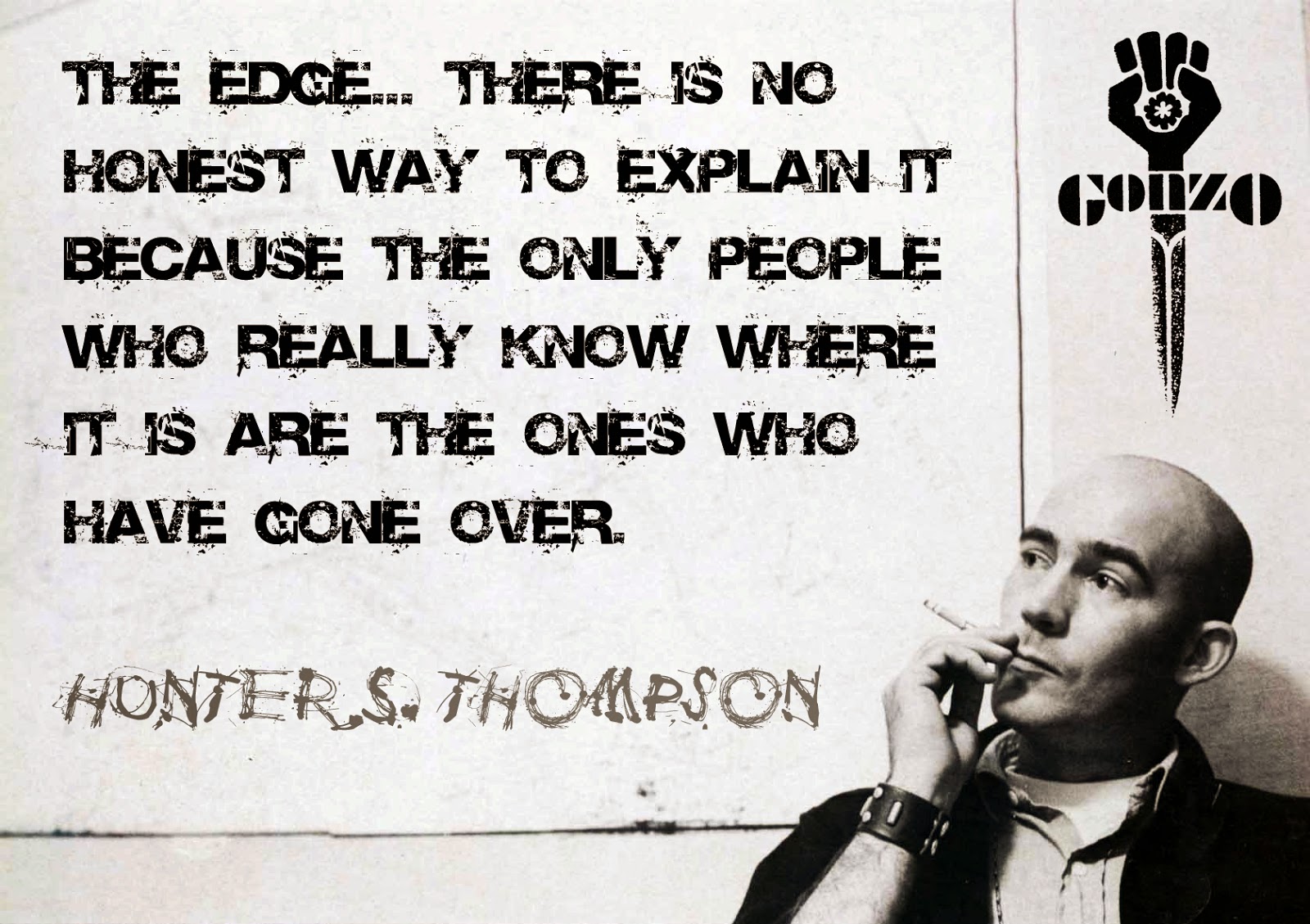 The Hodgepodge Network Inspiration of the Day.... Hunter S. Thompson