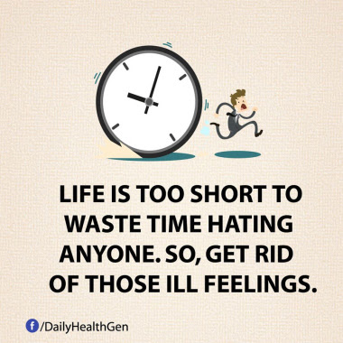 Life is too short to waste time hating anyone