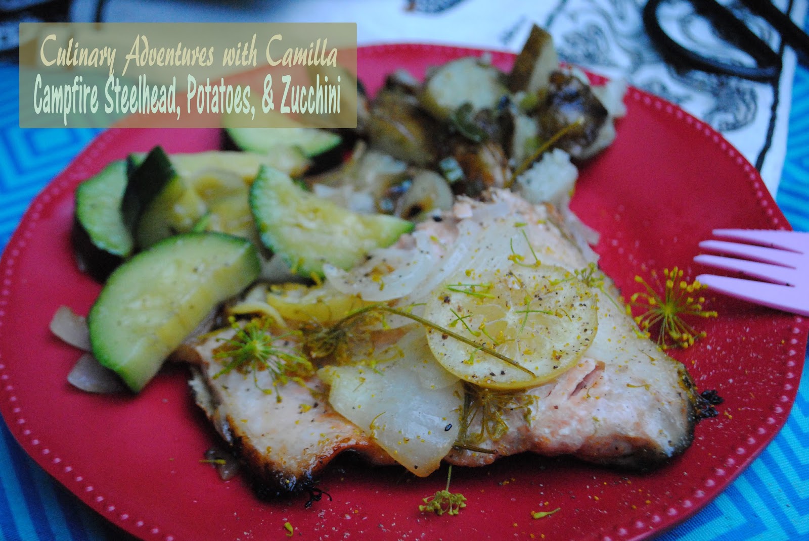 Campfire Steelhead, Potatoes, & Zucchini