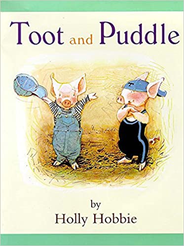 Toot and Puddle, a story of friendship by Holly Hobbie