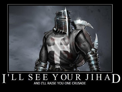 I'll see your Jihad, and raise you one crusade!
