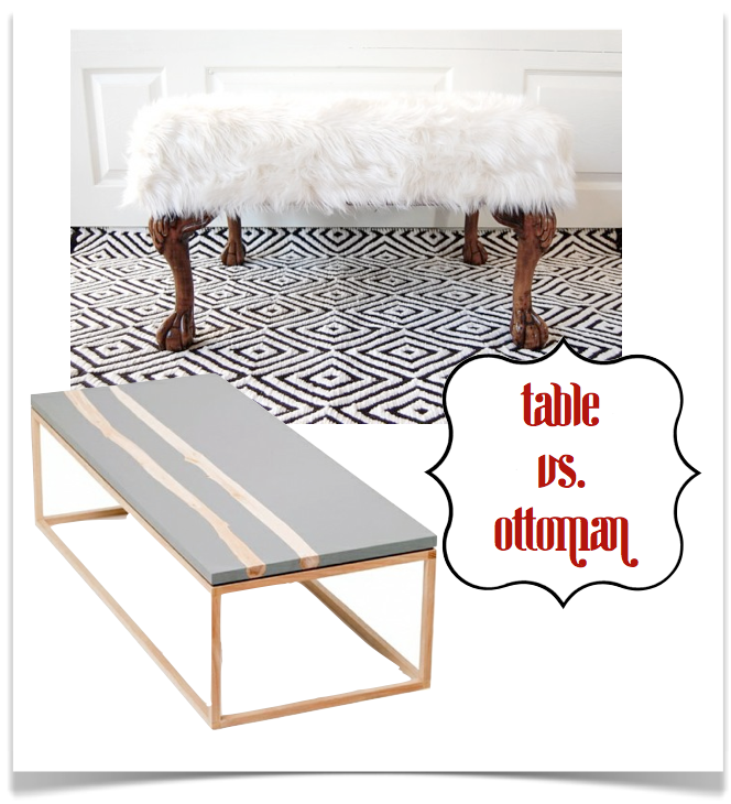 10 Rooms have at it ottoman vs. coffee table