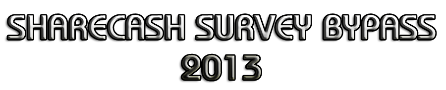 Sharecash Survey Bypass 2013 | Private Method Works 100%