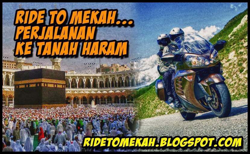 Ride To Mekah... Perjalanan Ke Tanah Haram