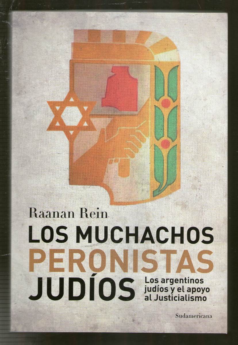Los Muchachos Peronistas Judíos - Los argentinos judíos y el apoyo al Justicialismo