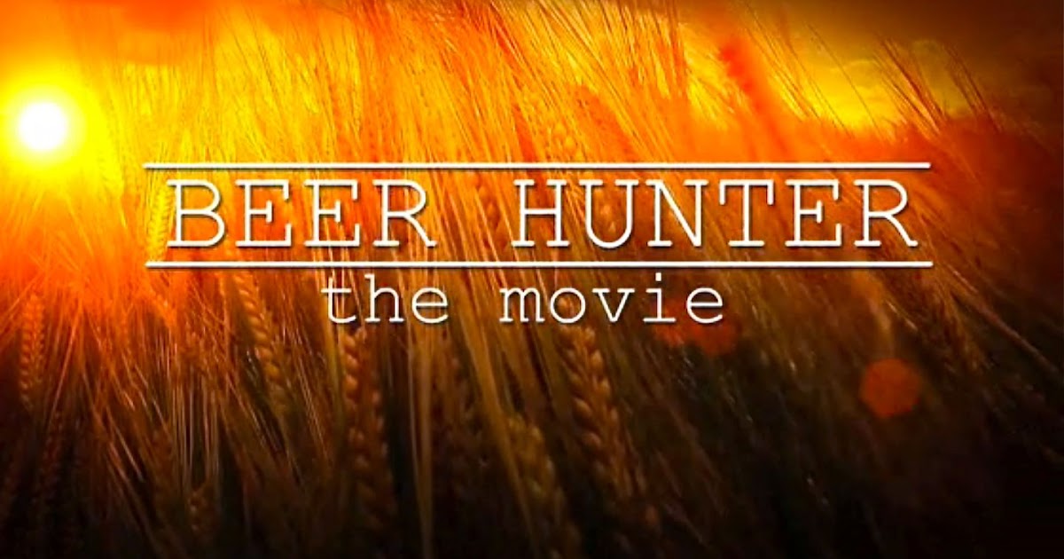 Die by the BEER Beer Hunter The Movie Interview with the filmmaker