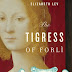 Elizabeth Lev - The Tigress of Forli
