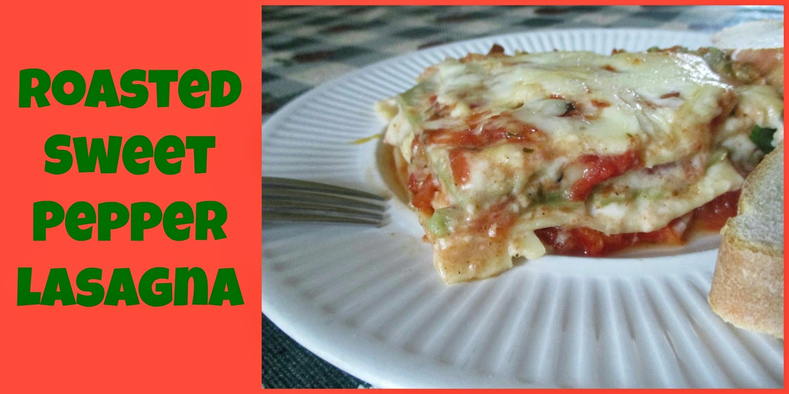 Just my Stuff Roasted Sweet Pepper Lasagna