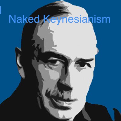 NAKED KEYNESIANISM