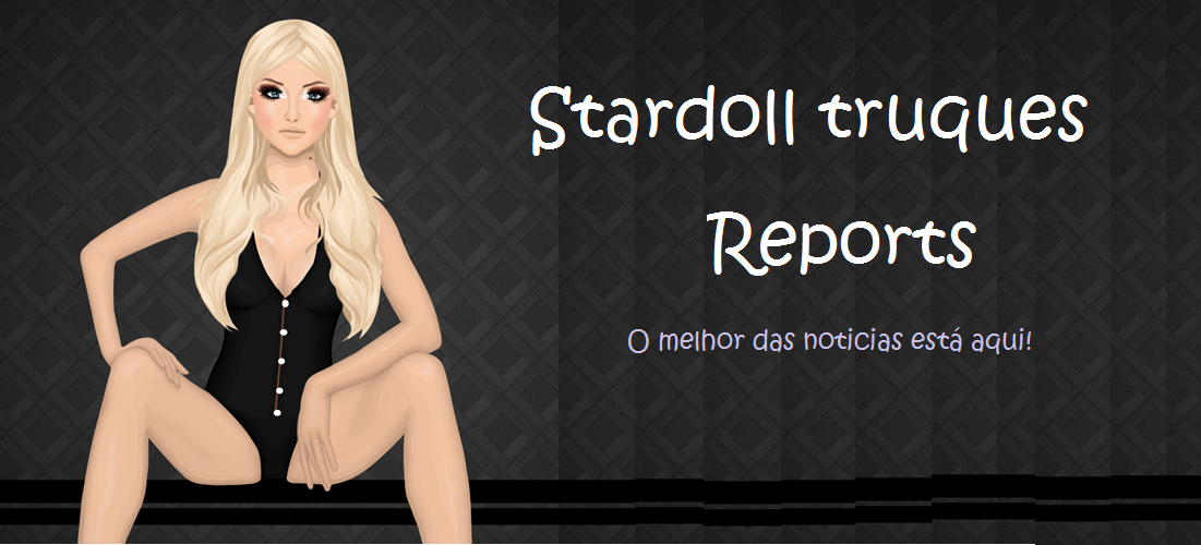 Stardoll Truques Reports