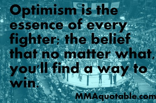 Quotes About Optimism Pleasing Motivational Quotes With Pictures Many Mma & Ufc Motivational . Quotes About Optimism Inspiration Motivational Quotes With Pictures Many Mma & Ufc Motivational .