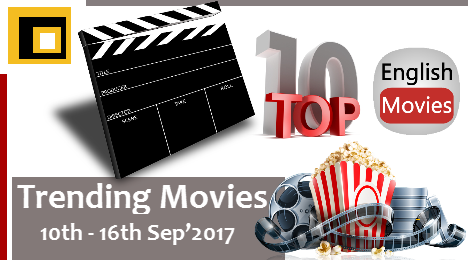 Top 10 Trending Movies of the Week 10th - 16th Sep’2017