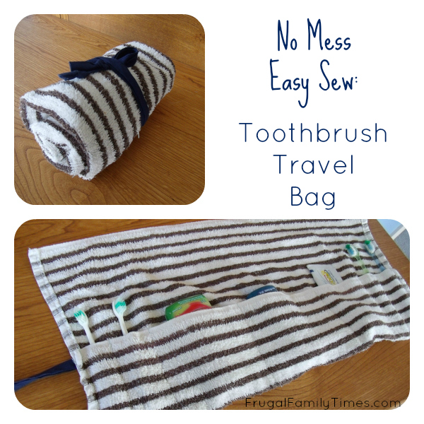 No Mess, Easy Sew Toothbrush Travel Bag Frugal Family Times