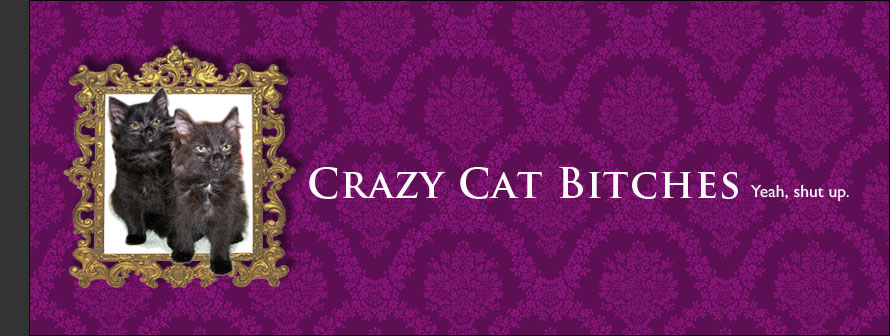Crazy Cat Bitches