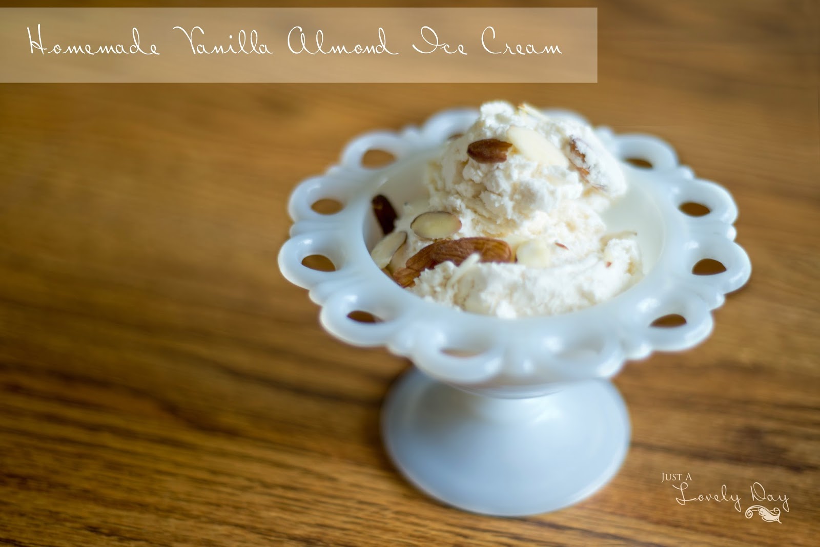 Homemade Vanilla Almond Ice Cream Just a Lovely Day