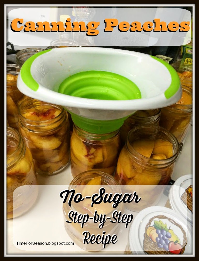 Canning Peaches A NoSugar, StepbyStep Recipe