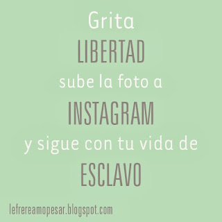 "Libertad", "Instagram", "esclavo"